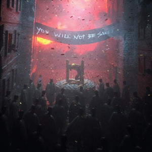 | YOU WILL NOT BE SAVED
