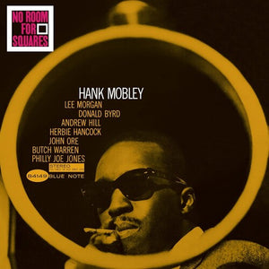 HANK MOBLEY | NO ROOM FOR SQUARES (BLUE NOTE CLASSIC VINYL SERIE