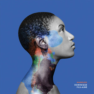 DOMINIQUE FILS-AIME | NAMELESS