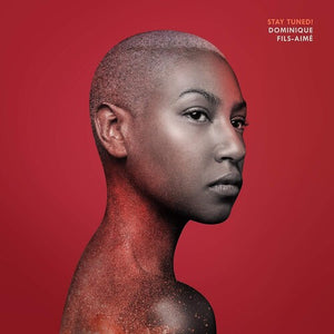 DOMINIQUE FILS-AIME | STAY TUNED