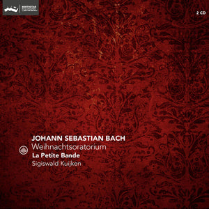 SIGISWALD KUIJKEN^LA PETITE BANDE | WEIHNACHTSORATORIUM (REISSUE)