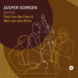PAUL VAN DER FEEN^JASPER SOMSEN^BERT VAN DEN BRINK | JASPER SOMSEN INVITES PAUL VAN DER FEEN & BERT