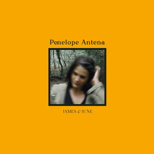 PENELOPE ANTENA | JAMES & JUNE