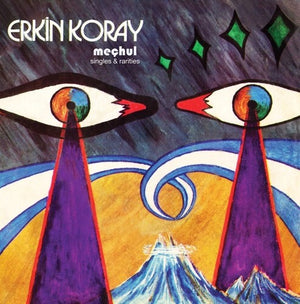 ERKIN KORAY | MECHUL: SINGLES & RARITIES