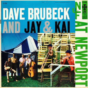 DAVE BRUBECK / JJ JOHNSON / KAI WINDING | DAVE BRUBECK AND JAY AND KAI AT NEWPORT - USA