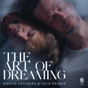 MARTIN HERZBERG^FELIX RAUBER | ART OF DREAMING