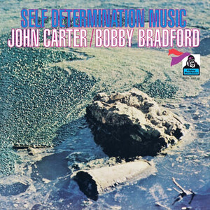 JOHN CARTER / BOBBY BRADFORD | SELF DETERMINATION MUSIC (VINYL)