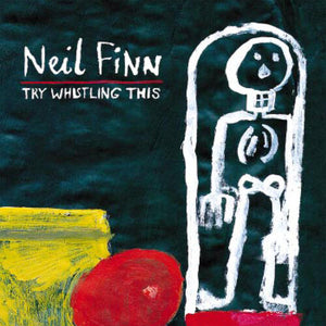 NEIL FINN | TRY WHISTLING THIS