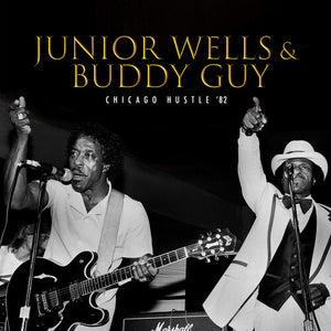 JUNIOR WELLS^BUDDY GUY | CHICAGO HUSTLE '82