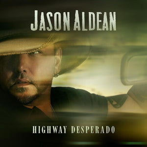 JASON ALDEAN | HIGHWAY DESPERADO