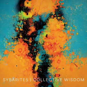 SYBARITE5 | COLLECTIVE WISDOM