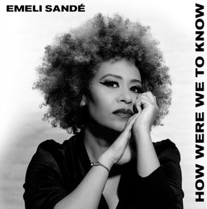 EMELI SANDE | HOW WERE WE TO KNOW (VINYL)