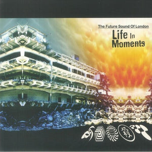 THE FUTURE SOUND OF LONDON | LIFE MOMENTS