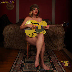 ANNA HILLBURG | TIRED GIRLS