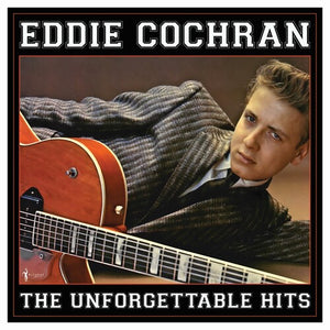 EDDIE COCHRAN | UNFORGETTABLE HITS COLLECTION