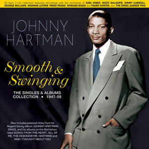 JOHNNY HARTMAN | SMOOTH & SWINGING: THE SINGLES & ALBUMS COLLECTION