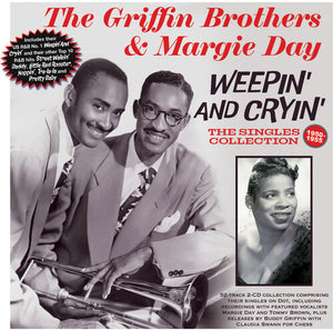 THE GRIFFIN BROTHERS & MARGIE DAY^THE GRIFFIN BROTHERS^MARGIE DAY | WEEPIN AND CRYIN': THE SINGLES COLLECTION 1950-55