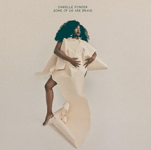 DANIELLE PONDER | SOME OF US ARE BRAVE (VINYL)