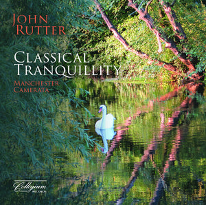 MANCHESTER CAMERATA^JOHN RUTTER | CLASSICAL TRANQUILLITY