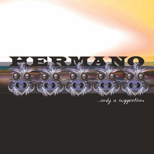HERMANO | ONLY A SUGGESTION