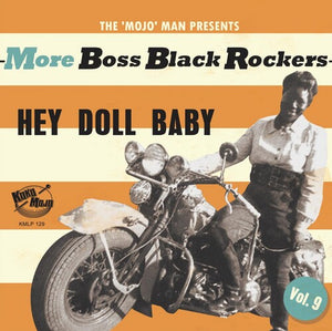 VARIOUS ARTISTS | MORE BOSS BLACK ROCKERS 9: HEY DOLL BABY / VARIOUS