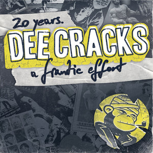 DEECRACKS | 20 YEARS. A FRANTIC EFFORT