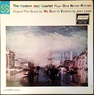 MODERN JAZZ QUARTET | ONE NEVER KNOWS - SOUNDTRACK TO NO SUN IN VENICE