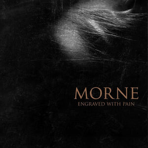 MORNE | ENGRAVED WITH PAIN