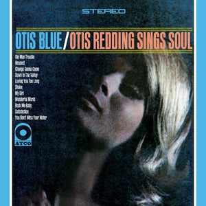 OTIS REDDING | OTIS BLUE- OTIS REDDING SINGS SOUL