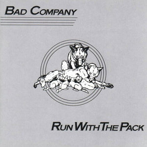 BAD COMPANY | RUN WITH THE PACK