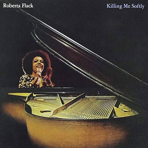 ROBERTA FLACK | KILLING ME SOFTLY