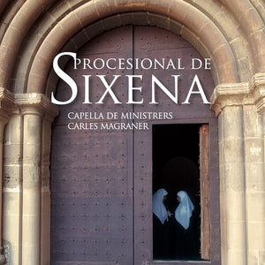 CARLES MAGRANER^CAPELLA DE MINISTRERS | PROCESIONAL DE SIXENA
