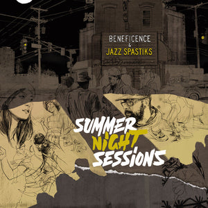 BENEFICENCE & JAZZ SPASTIKS | SUMMER NIGHT SESSIONS