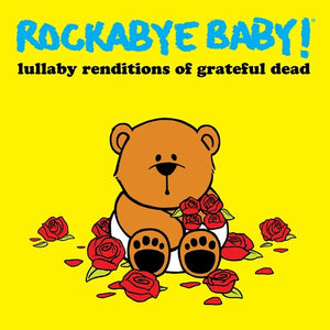 ANDREW BISSELL^STEVEN CHARLES BOONE^ROCKABYE BABY! | LULLABY RENDITIONS OF GRATEFUL DEAD