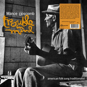MANCE LIPSCOMB | TROUBLE IN MIND