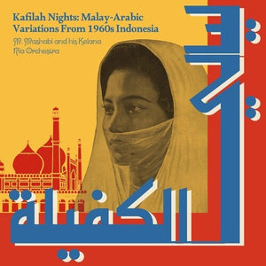 | KAFILAH NIGHTS: MALAY-ARABIC VARIATIONS FROM 1960S