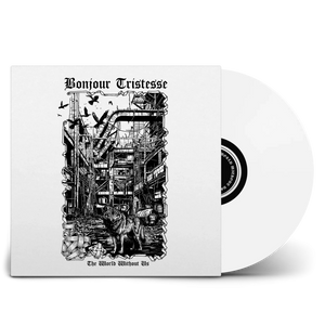 BONJOUR TRISTESSE | WORLD WITHOUT US (WHITE EDITION) (VINYL)