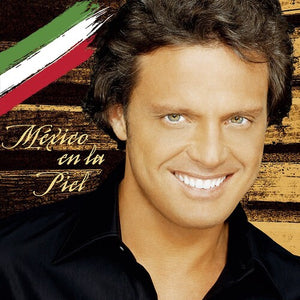 LUIS MIGUEL | MEXICO EN LA PIEL