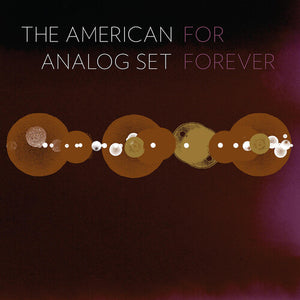 THE AMERICAN ANALOG SET | FOR FOREVER