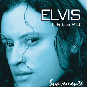 ELVIS CRESPO | SUAVEMENTE