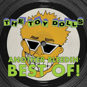 TOY DOLLS | ANOTHER BLEEDIN' BEST OF