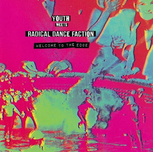 YOUTH MEETS RADICAL DANCE FACTION | WELCOME TO THE EDGE