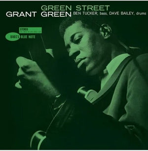 GRANT GREEN | GREEN STREET (BLUE NOTE CLASSIC VINYL SERIES)