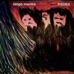 LATIGO MANTRA | FISURA