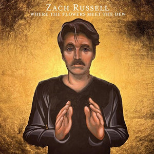 ZACH RUSSELL | WHERE THE FLOWERS MEET THE DEW (WHITE EDITION) (VINYL)
