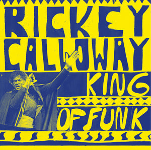 RICKEY CALLOWAY | KING OF FUNK