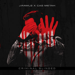 J.RAWLS & CAS METAH | CRIMINAL BLINDED