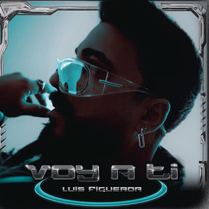 LUIS FIGUEROA | VOY A TI