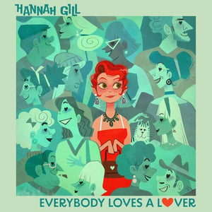 HANNAH GILL | EVERYBODY LOVES A LOVER