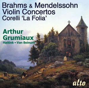 ARTHUR GRUMIAUX | BRAHMS & MENDELLSOHN VIOLIN CONCERTOS CORELLI